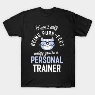 Personal Trainer Cat Lover Gifts - It ain't easy being Purr Fect T-Shirt